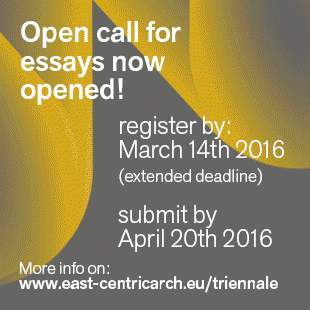 Trienala de Arhitectură East Centric / Open CALL Concurs de eseuri Discursuri Critice